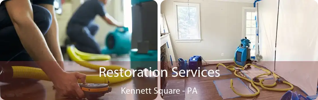 Restoration Services Kennett Square - PA