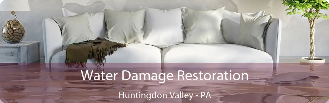 Water Damage Restoration Huntingdon Valley - PA