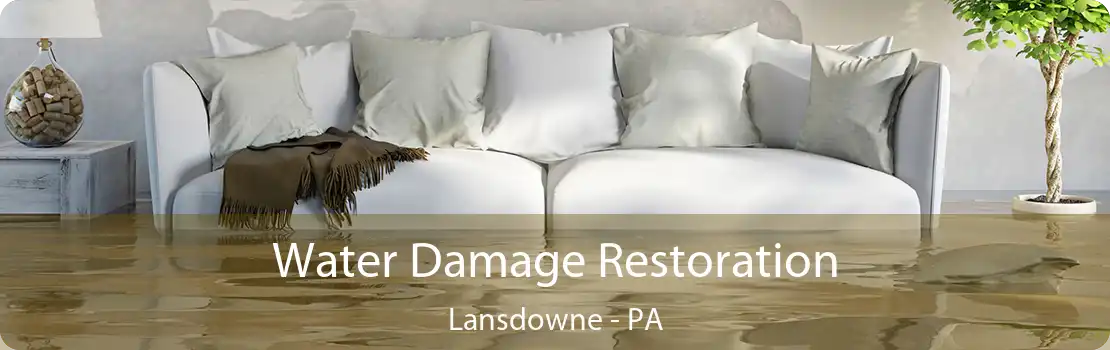 Water Damage Restoration Lansdowne - PA